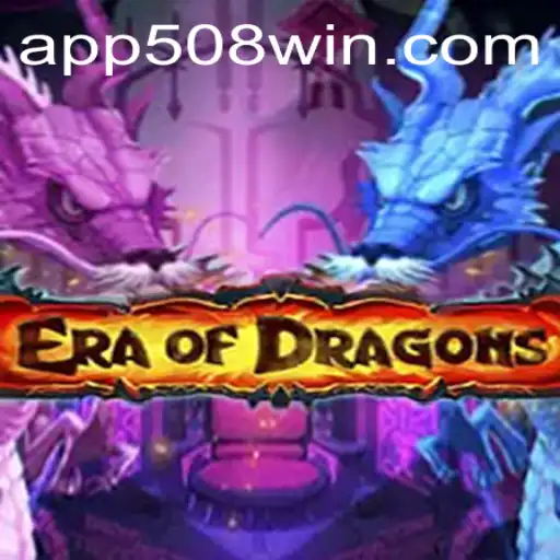 EraOfDragons: Mergulhe na Época dos Dragões e Conquiste a Vitória com 508win